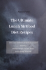 Image for The Ultimate Lunch Sirtfood Diet Recipes : Don&#39;t miss these 50 delicious and healthy recipes to give your body everything it needs