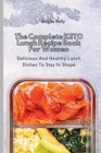 Image for The Complete KETO Lunch Recipe Book For Women