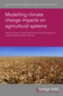 Image for Modelling Climate Change Impacts on Agricultural Systems : 131