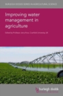 Image for Improving water management in agriculture  : irrigation and food production