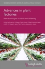 Image for Advances in plant factories  : new technologies in indoor vertical farming