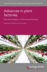 Image for Advances in Plant Factories: New Technologies in Indoor Vertical Farming
