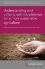 Image for Understanding and Utilising Soil Microbiomes for a More Sustainable Agriculture
