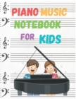 Image for Blank Sheet Piano Music Notebook for Kids : 100 Blank Wide Staff Paper, Large Print Size (8.5 x 11 inches) Notebook