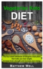 Image for Vegetarian Keto Diet : The four-week Ketotarian And Ketogenic Meal Plans that make you lose weight, increase brain strength and increase your energy