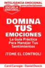 Image for Inteligencia Emocional Para Principiantes - Domina Tus Emociones