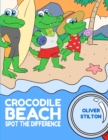 Image for Crocodile Beach Spot the Difference : The Perfect Book for Never-Bored Kids. Spot The Difference Between Pictures And Connect The Dots With This Easy And Funny Activity Workbook! Amazing Gift for Boys