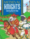 Image for Medieval Knights Coloring Book for Kids : Connect the Dots and Color! Fantastic Activity Book and Amazing Gift for Boys, Girls, Preschoolers, ToddlersKids. Draw Your Own Background and Color it too!