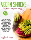 Image for Vegan Snacks to Drive Everyone Crazy