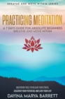 Image for Practicing Meditation a 7-Days Guide for Absolute Beginners Breathe and Move Within