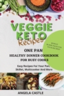 Image for VEGGIE KETO RECIPES One-Pan Healthy Dinner Cookbook For Busy Cooks