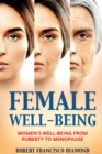 Image for Female Well-Being : Women&#39;s well-being from puberty to menopause