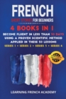 Image for French Short Stories For Beginners : 4 Books in 1: Become Fluent in Less Than 30 Days Using a Proven Scientific Method Applied in These 50 Lessons. (Series 1 + Series 2 + Series 3 + Series 4)
