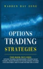 Image for Options Trading Strategies : 2 Books In 1: Options Trading For Beginners, Options Trading Crash Course. Trade Options On Stocks, Bonds, Futures, Etfs And Forex. How To Earn Income For A Living
