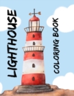Image for Lighthouse Coloring Book : LightHouses for Fun &amp; Relax with Seashore and Nautical Scenes!