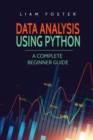 Image for Data Analysis Using Python : A Complete Beginner Guide