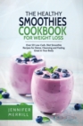 Image for The Healthy Smoothies Cookbook for Weight Loss