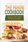 Image for The Panini Cookbook : Quick and Easy Panini Recipes