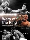 Image for Wars of the ring  : boxing classics, 1970-2020