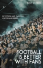Image for Football&#39;s Better With Fans