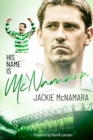 Image for His name is McNamara: the autobiography of Jackie McNamara.