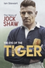 Image for Eye of the Tiger: The Jock Shaw Story
