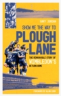 Image for Show Me the Way to Plough Lane
