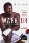 Warrior  : a champion's incredible search for his identity - Dixon, Tris
