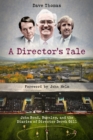 Image for A director&#39;s tale  : John Bond, Burnley and the boardroom diaries of Derek Gill