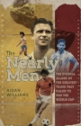 Image for The nearly men  : the eternal allure of the greatest teams that failed to win the World Cup