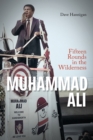 Image for Muhammad Ali  : fifteen rounds in the wilderness