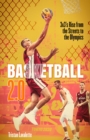 Image for Basketball 2.0  : 3x3&#39;s rise from the streets to the Olympics