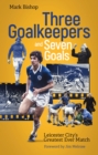 Image for Three goalkeepers and seven goals  : Leicester City&#39;s greatest ever match
