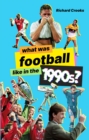 Image for What Was Football Like in the 1990s?