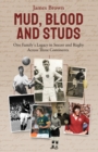 Image for Mud, blood and studs  : James Brown and his family&#39;s legacy in soccer and rugby across three continents