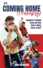 Image for It&#39;s coming home (probably)  : England&#39;s football team and one man&#39;s many years of hurt