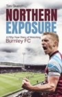 Image for Northern exposure  : a fifty-year diary of watching Burnley FC