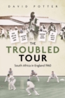 Image for The troubled tour  : South Africa in England 1960