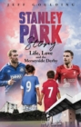 Image for Stanley Park story  : life, love and the Merseyside Derby