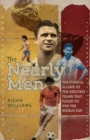 Image for The nearly men: the eternal allure of the greatest teams that failed to win the World Cup