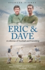 Image for Eric and Dave: A Lifetime of Football and Friendship
