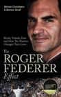 Image for The Roger Federer Effect : Rivals, Friends, Fans and How the Maestro Changed Their Lives