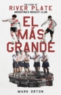 Image for El Mâas Grande  : the story of River Plate, Argentina&#39;s biggest club