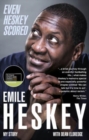 Image for Even Heskey Scored : Emile Heskey, My Story
