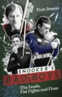 Image for Snooker&#39;s bad boys  : the feuds, fist fights and fixes