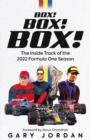Image for Box! box! box!  : the inside track of the 2022 Formula One season