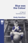 Blue was the Colour - Hamilton, Andy