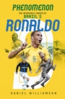 Image for Phenomenon  : the incredible career of Brazil&#39;s Ronaldo