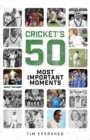 Image for Cricket&#39;s fifty most important moments