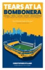 Image for Tears at La Bombonera : Stories from a Six-Year Sojourn in South America